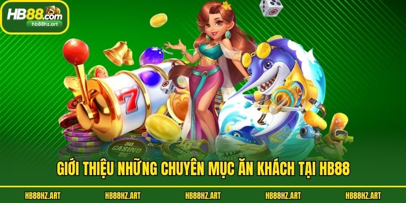 Giới thiệu những chuyên mục ăn khách tại Hb88