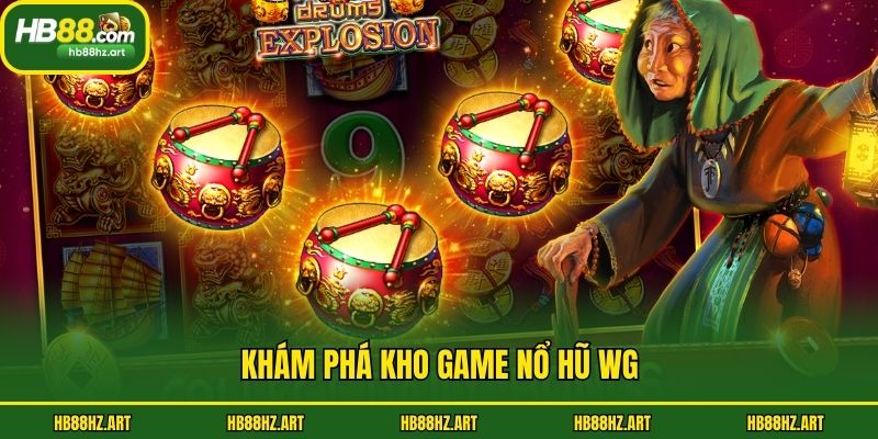Khám phá kho game nổ hũ WG