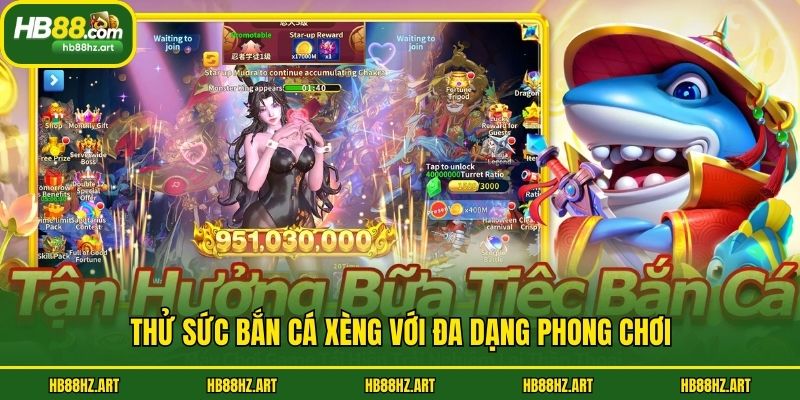 Thử sức bắn cá xèng với đa dạng phòng chơi