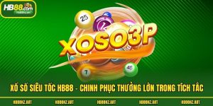 Xổ Số Siêu Tốc Hb88 - Chinh Phục Thưởng Lớn Trong Tích Tắc